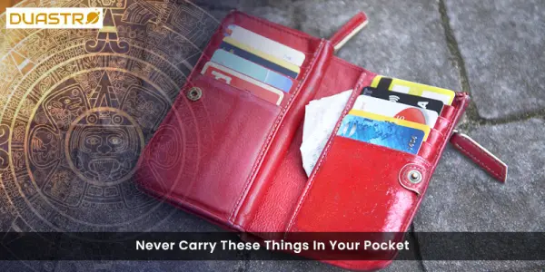 Never Carry These Things In Your Pocket